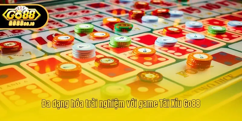 Đa dạng hóa trải nghiệm với game Tài Xỉu Go88