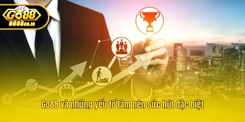 Go88 và những yếu tố làm nên sức hút đặc biệt