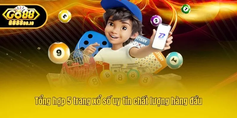 Tổng hợp 5 trang xổ số uy tín chất lượng hàng đầu